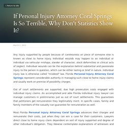 If Personal Injury Attorney Coral Springs Is So Terrible, Why Don't Statistics Show It?