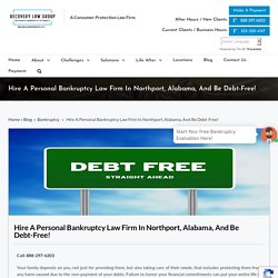 Hire A Personal Bankruptcy Law Firm In Northport, Alabama, And Be Debt-Free!