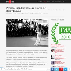 Personal Branding Strategy: How to Get Really Famous- Shocase Blog