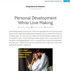 Personal Development While Love Making – Drug Stores In America