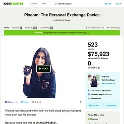 Pixeom: The Personal Exchange Device by Karishma Nagar