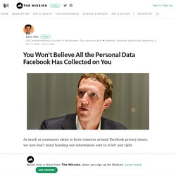 You Won’t Believe All the Personal Data Facebook Has Collected on You