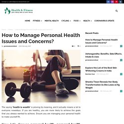 Personal Health: How to Manage Personal Health Issues and Concerns?