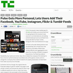 Pulse Gets More Personal, Lets Users Add Their Facebook, YouTube, Instagram, Flickr & Tumblr Feeds