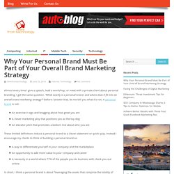 Why Include Personal Brand in Your Overall Brand Marketing Strategy