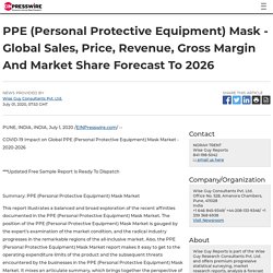 PPE (Personal Protective Equipment) Mask - Global Sales, Price, Revenue, Gross Margin And Market Share Forecast To 2026