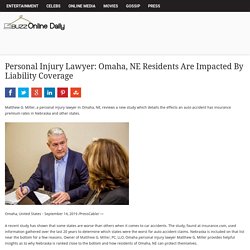 Personal Injury Lawyer: Omaha, NE Residents Are Impacted By Liability Coverage