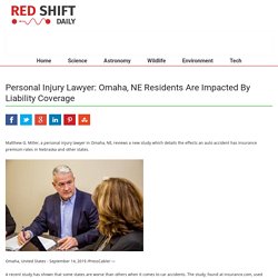 Personal Injury Lawyer: Omaha, NE Residents Are Impacted By Liability Coverage