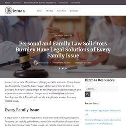 Personal and Family Law Solicitors Burnley Have Legal Solutions of : Bizmaa