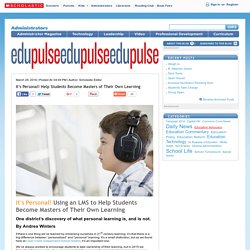 It’s Personal! Help Students Become Masters of Their Own Learning - edu Pulse