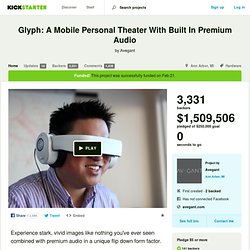 Glyph: A Mobile Personal Theater With Built In Premium Audio by Avegant