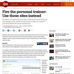 Fire the personal trainer: Use these sites instead