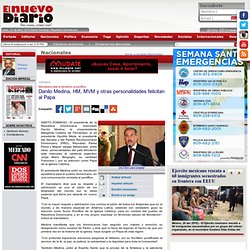 Danilo Medina, HM, MVM y otras personalidades felicitan al Papa