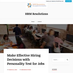 Make Effective Hiring Decisions with Personality Test for Jobs