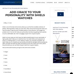 Add Grace To Your Personality With Shiels Watches