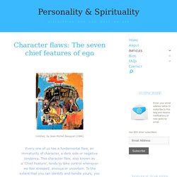 Character flaws: The seven chief features of ego - Personality & Spirituality