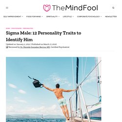 Sigma Male : 12 Personality Traits to Identify Him