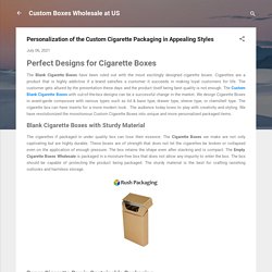 Personalization of the Custom Cigarette Packaging in Appealing Styles