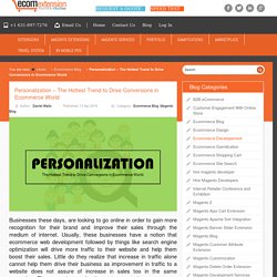 Personalization – The Hottest Trend to Drive Conversions in Ecommerce World - blog