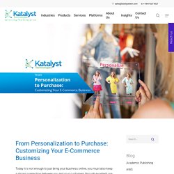 From Personalization to Purchase: Customizing Your E-Commerce Business