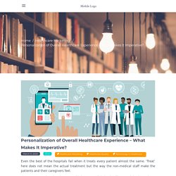 Personalization of Overall Healthcare Experience