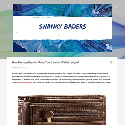 How Personalization Make Your Leather Wallet Unique?