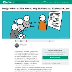 Design to Personalize: How to Help Teachers and Students Succeed