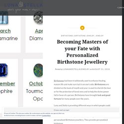 Becoming Masters of your Fate with Personalized Birthstone Jewellery – Customized Birthstone Jewelry Online