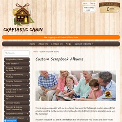 Personalized Scrapbook Album By Craftastic Cabin - Order Yours Today