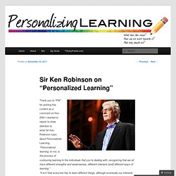 Sir Ken Robinson on “Personalized Learning” « Personalizing Learning