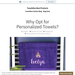 Why Opt for Personalized Towels? – TowelsRus Best Products