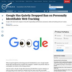 Google Has Quietly Dropped Ban on Personally Identifiable Web Tracking