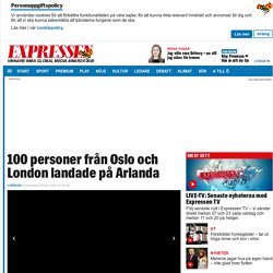 100 personer från Oslo och London landade på Arlanda