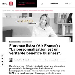 Florence Estra (Air France) : "La personnalisation est un véritable bénéfice business".
