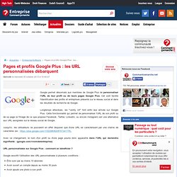 Google Plus : Pages et Profils : les URL personnalisées débarquent