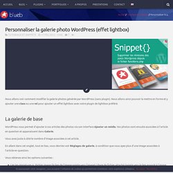 Personnaliser la galerie photo Wordpress (effet lightbox) - b*web