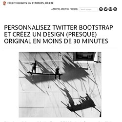 Personnalisez Twitter Bootstrap et créez un design (presque) original en moins de 30 minutes