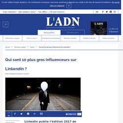 Les 10 personnalités françaises les plus influentes sur LinkendIn 