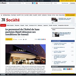 Le personnel de l'hôtel de luxe parisien Hyatt dénonce ses conditions de travail