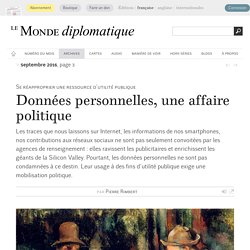 Données personnelles, une affaire politique, par Pierre Rimbert (Le Monde diplomatique, septembre 2016)