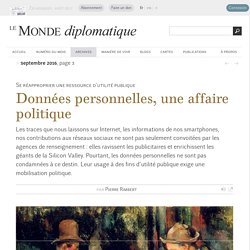Données personnelles, une affaire politique, par Pierre Rimbert (Le Monde diplomatique, septembre 2016)