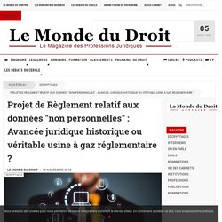 Projet de Règlement relatif aux données "non personnelles" : Avancée juridique historique ou véritable usine à gaz réglementaire ?