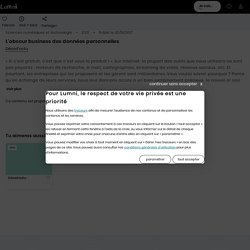 L’obscur business des données personnelles - Vidéo Sciences numériques et technologie