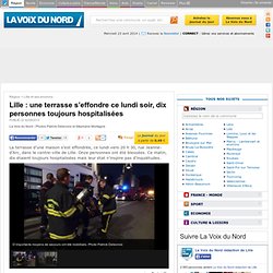 Lille : une terrasse s’effondre ce lundi soir, treize blessés légers - Lille et ses environs