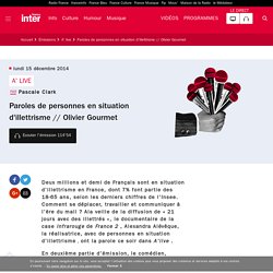 Paroles de personnes en situation d'illettrisme // Olivier Gourmet du 15 décembre 2014 - France Inter