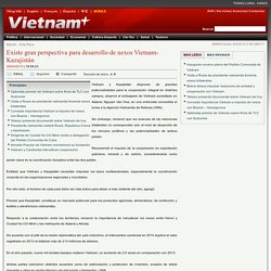 Existe gran perspectiva para desarrollo de nexos Vietnam- Kazajistán