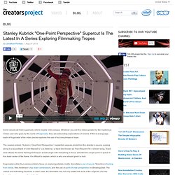 Stanley Kubrick "One-Point Perspective" Supercut Is The Latest In A Series Exploring Filmmaking Tropes