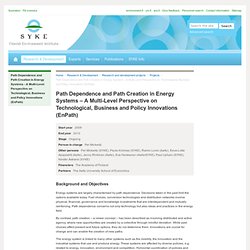 Path Dependence and Path Creation in Energy Systems - A Multi-Level Perspective on Technological, Business and Policy Innovations (EnPath)