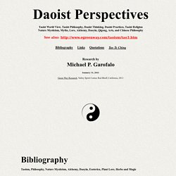 Taoist Perspectives, Daoist Thought: Philosophy, Beliefs, Texts, Arts, Alchemy, Mysticism, Health Practices, Daoyin, Bibliography, Links, Resources