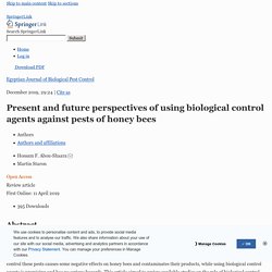 Egyptian Journal of Biological Pest Control - DEC 2019 - Present and future perspectives of using biological control agents against pests of honey bees
